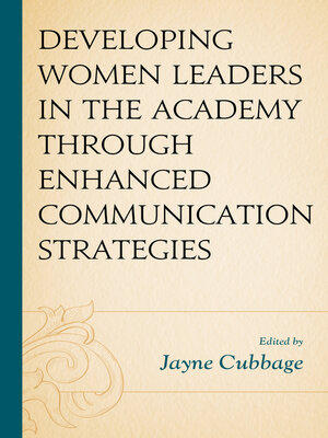 cover image of Developing Women Leaders in the Academy through Enhanced Communication Strategies